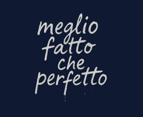 Dettaglio Meglio Fatto che Perfetto
